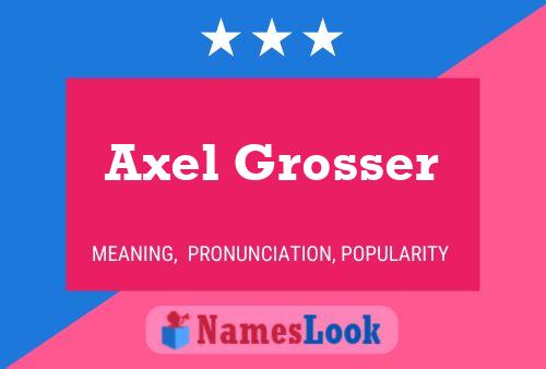 Axel Grosser Naam Poster