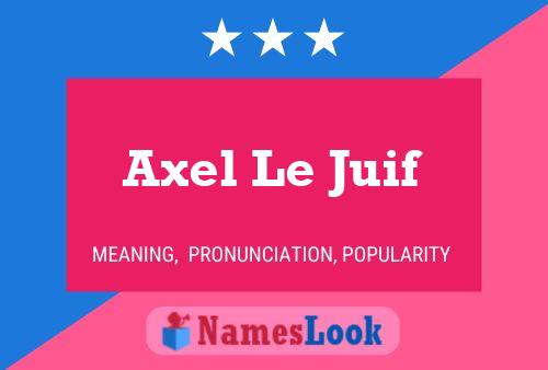 Axel Le Juif Naam Poster