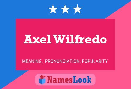 Axel Wilfredo Naam Poster