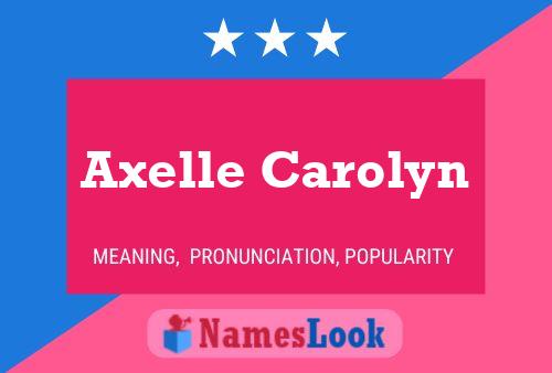 Axelle Carolyn Naam Poster