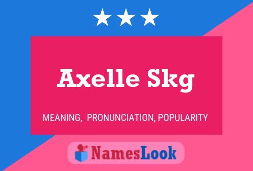 Axelle Skg Naam Poster