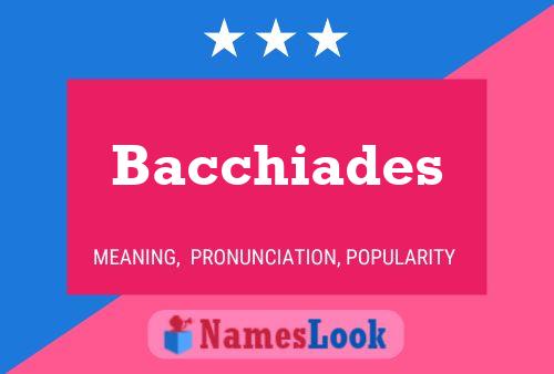 Bacchiades Naam Poster