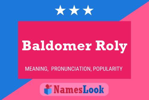 Baldomer Roly Naam Poster