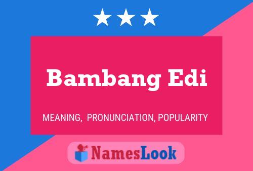 Bambang Edi Naam Poster