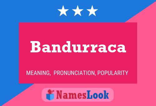 Bandurraca Naam Poster