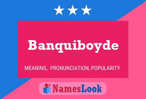 Banquiboyde Naam Poster