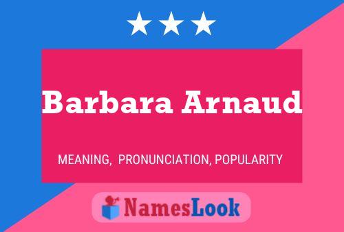 Barbara Arnaud Naam Poster