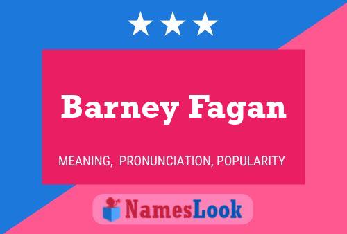 Barney Fagan Naam Poster