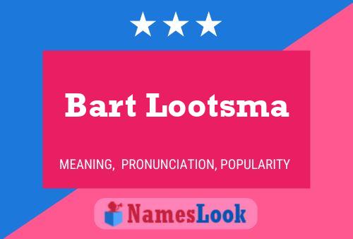 Bart Lootsma Naam Poster