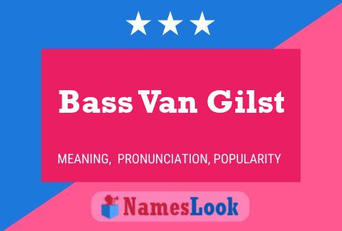 Bass Van Gilst Naam Poster