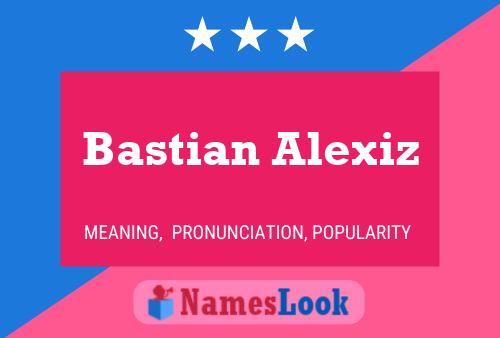 Bastian Alexiz Naam Poster