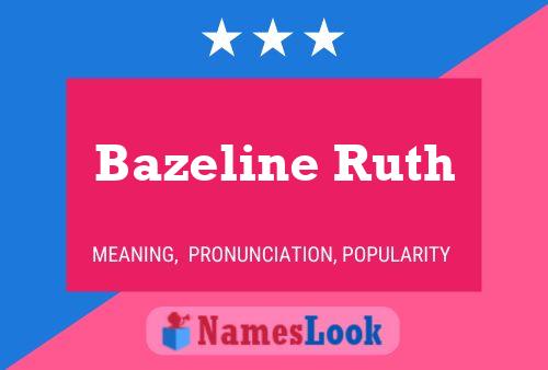 Bazeline Ruth Naam Poster