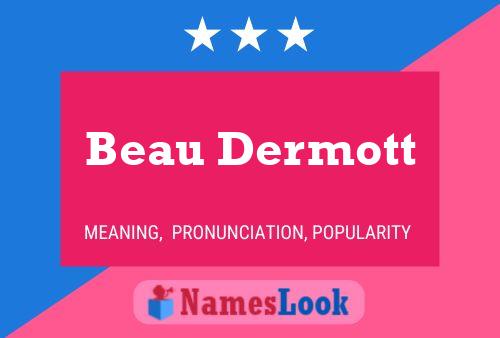 Beau Dermott Naam Poster