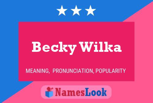 Becky Wilka Naam Poster