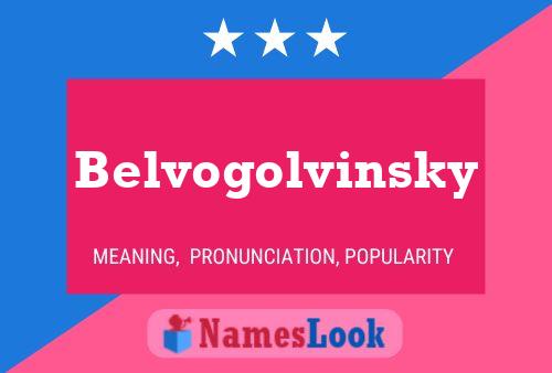 Belvogolvinsky Naam Poster