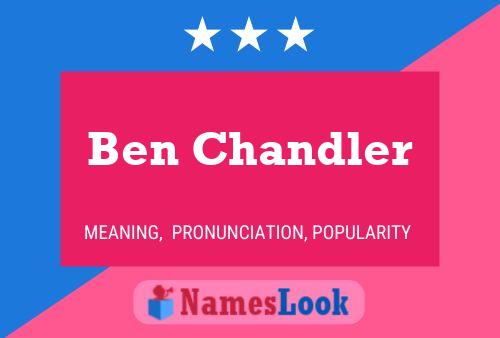 Ben Chandler Naam Poster