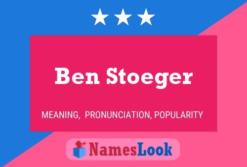 Ben Stoeger Naam Poster