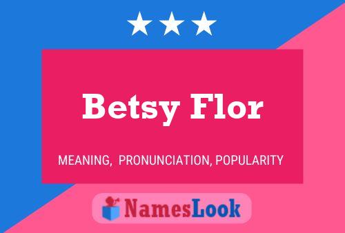 Betsy Flor Naam Poster