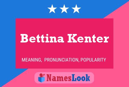 Bettina Kenter Naam Poster