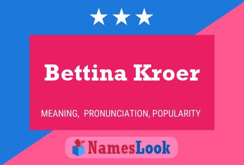 Bettina Kroer Naam Poster