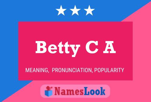 Betty C A Naam Poster