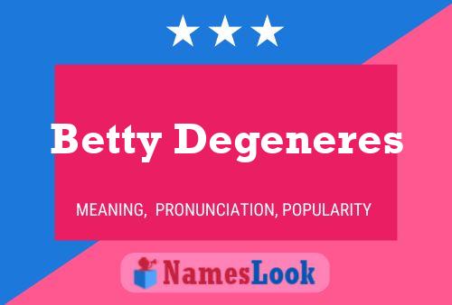 Betty Degeneres Naam Poster