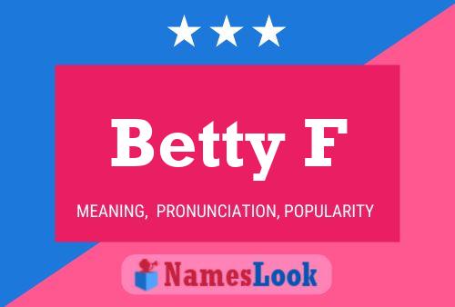 Betty F Naam Poster