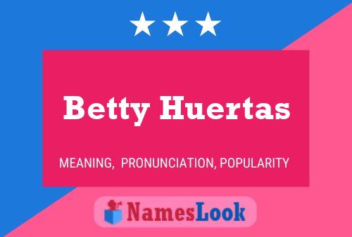 Betty Huertas Naam Poster