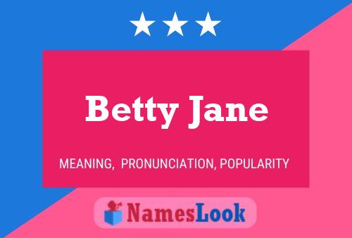 Betty Jane Naam Poster