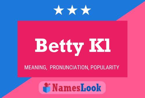 Betty Kl Naam Poster