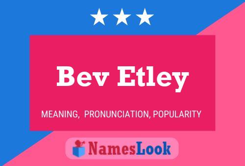 Bev Etley Naam Poster