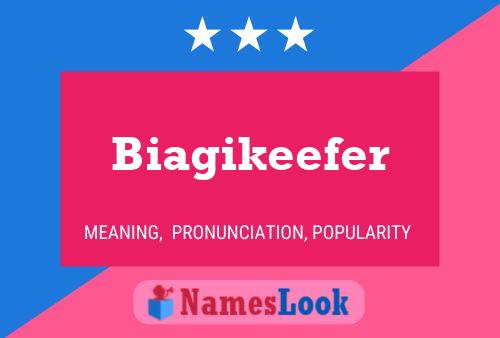 Biagikeefer Naam Poster