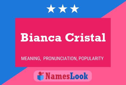 Bianca Cristal Naam Poster