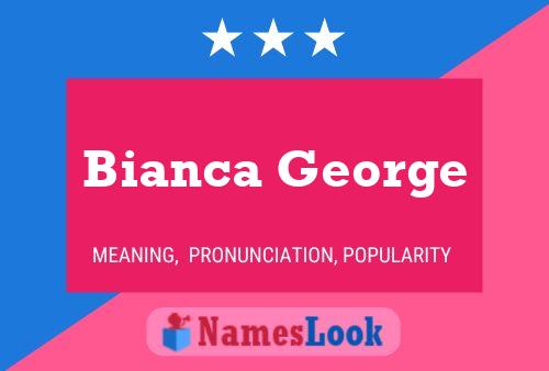 Bianca George Naam Poster