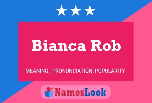 Bianca Rob Naam Poster