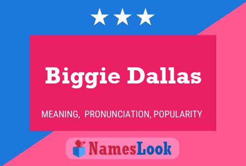 Biggie Dallas Naam Poster