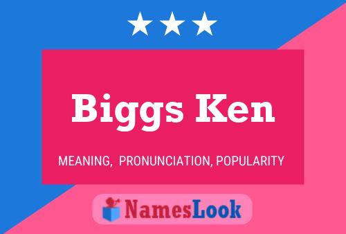 Biggs Ken Naam Poster