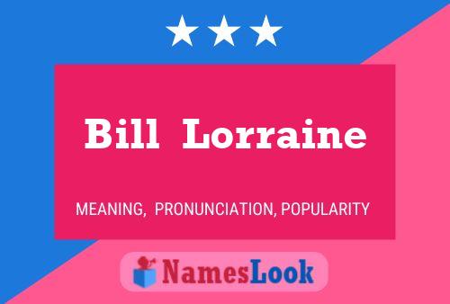 Bill  Lorraine Naam Poster