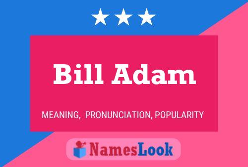 Bill Adam Naam Poster