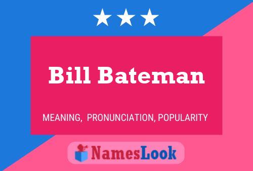 Bill Bateman Naam Poster