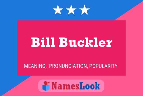 Bill Buckler Naam Poster