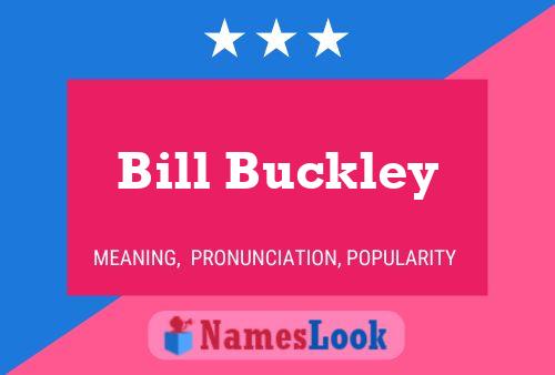 Bill Buckley Naam Poster