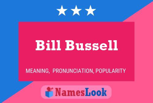 Bill Bussell Naam Poster