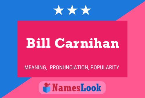 Bill Carnihan Naam Poster