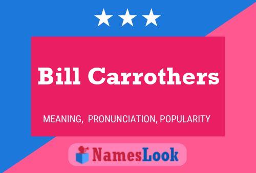 Bill Carrothers Naam Poster