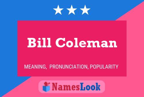 Bill Coleman Naam Poster