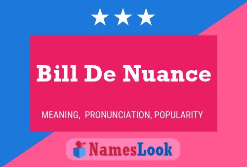 Bill De Nuance Naam Poster