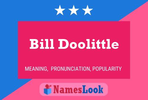 Bill Doolittle Naam Poster