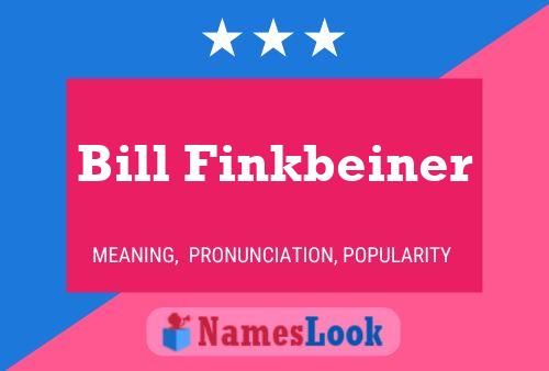 Bill Finkbeiner Naam Poster