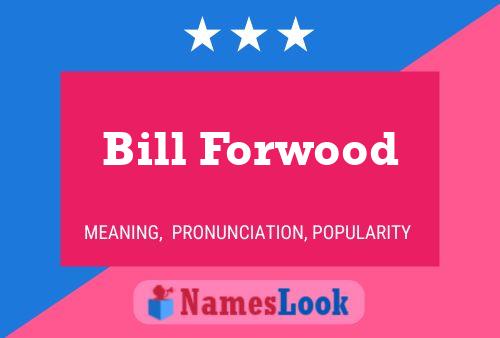 Bill Forwood Naam Poster